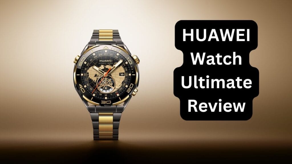 HUAWEI Watch Ultimate Review